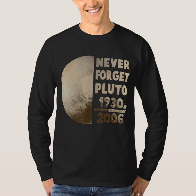Glöm aldrig Pluto Planet Space Science 1 T Shirt (Framsida)