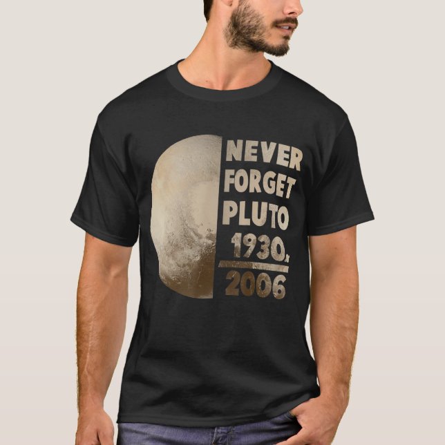 Glöm aldrig Pluto Planet Space Science 1 T Shirt (Framsida)