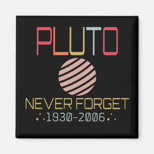 Glöm aldrig Pluto Retro Funny Space, Science Magnet
