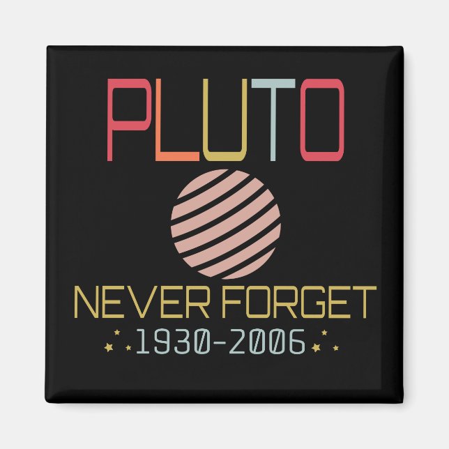 Glöm aldrig Pluto Retro Funny Space, Science Magnet (Framsidan)