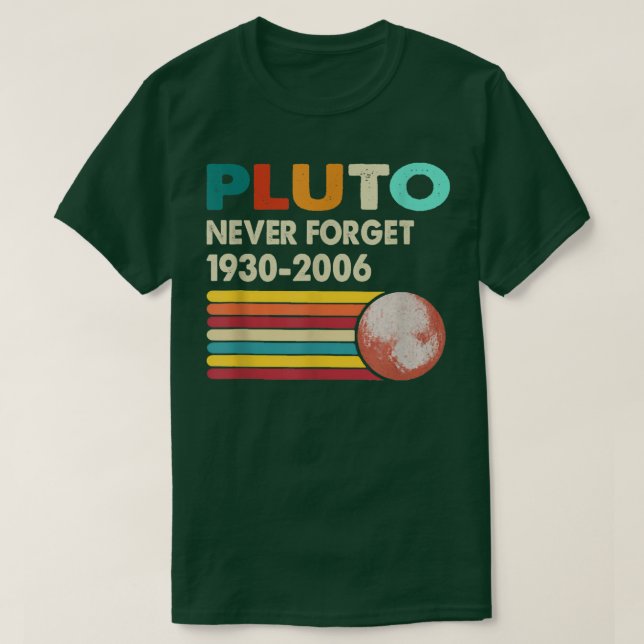 Glöm aldrig Pluto Retro Stil Funny Space Science T Shirt (Design framsida)