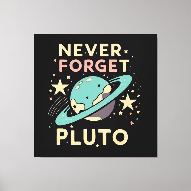 Glöm aldrig Pluto rymdvetenskap Canvastryck (Framsida)