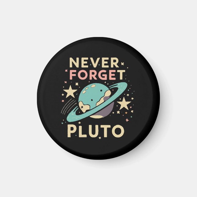 Glöm aldrig Pluto rymdvetenskap Magnet (Framsidan)