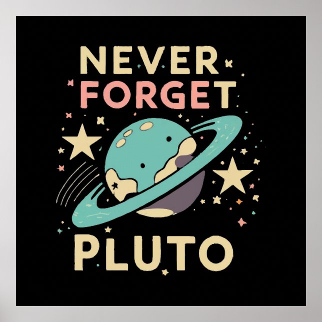 Glöm aldrig Pluto rymdvetenskap Poster (Framsidan)