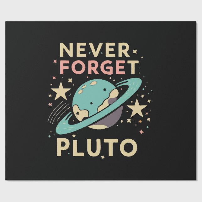 Glöm aldrig Pluto rymdvetenskap Presentpapper (Platt)