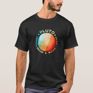 Glöm aldrig Pluto S Funny Retro Planet Space Scie T Shirt