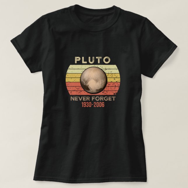 Glöm aldrig Pluto Shirt. Funny rymd i Retro Stil  T Shirt (Design framsida)