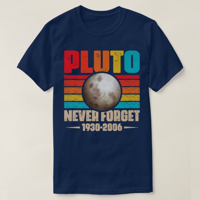 Glöm aldrig Pluto Shirt Nerdy Astronomy Space Sci T (Design framsida)