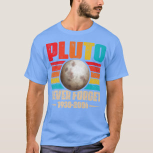 Glöm aldrig Pluto Shirt Nerdy Astronomy Space Sci T