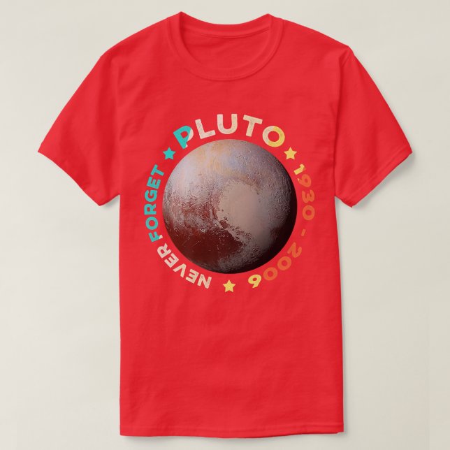 Glöm aldrig Pluto Shirts Funny Retro Planet Space T Shirt (Design framsida)