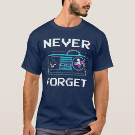 Glöm aldrig Retro-spel för sant klassiskt spel T Shirt