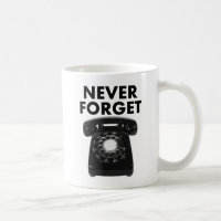 Glöm Aldrig Roterande Telefon Rolig Mugg