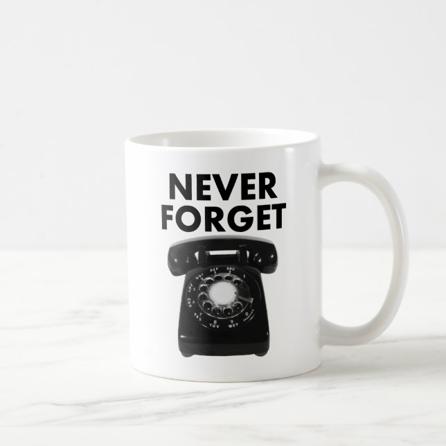 Glöm Aldrig Roterande Telefon Rolig Mugg (Höger)