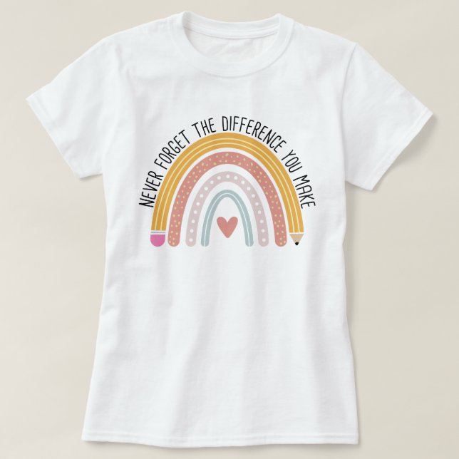 Glöm aldrig skillnaden du gör, lärargåva t shirt (Design framsida)