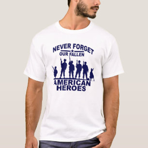 Glöm aldrig vår stupade amerikanhjälteMINNESMÄ T Shirt