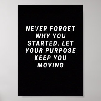 Glöm Aldrig Varför Du Började – Motivationsaffisch Poster