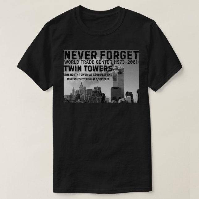 Glöm aldrig WTC Twin Torn T Shirt (Design framsida)