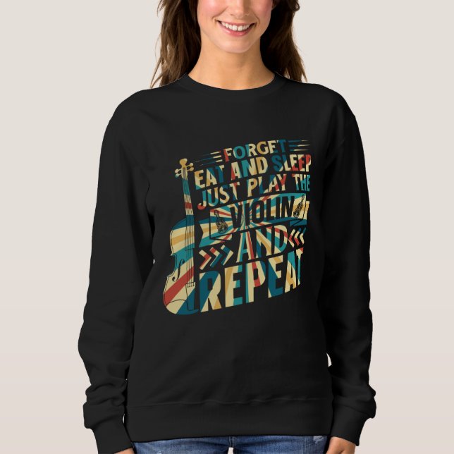 Glöm att äta och sova Spela bara fiol Violinist T Shirt (Framsida)