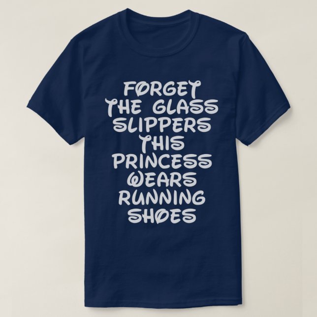 Glöm att Glass Tofflor som kör citatet T Shirt (Design framsida)