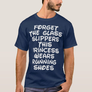 Glöm att Glass Tofflor som kör citatet T Shirt