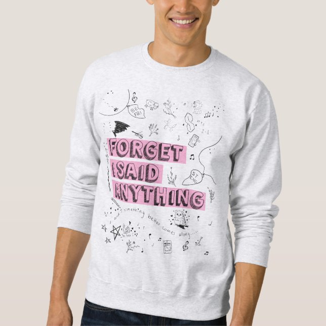 Glöm Att Jag Sa Något T-Shirt Lång Ärmad Tröja (Framsida)