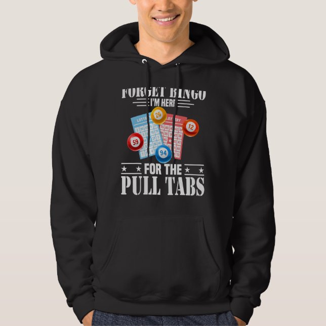 Glöm Bingo Jag är här för tabletterna. Hoodie (Framsida)