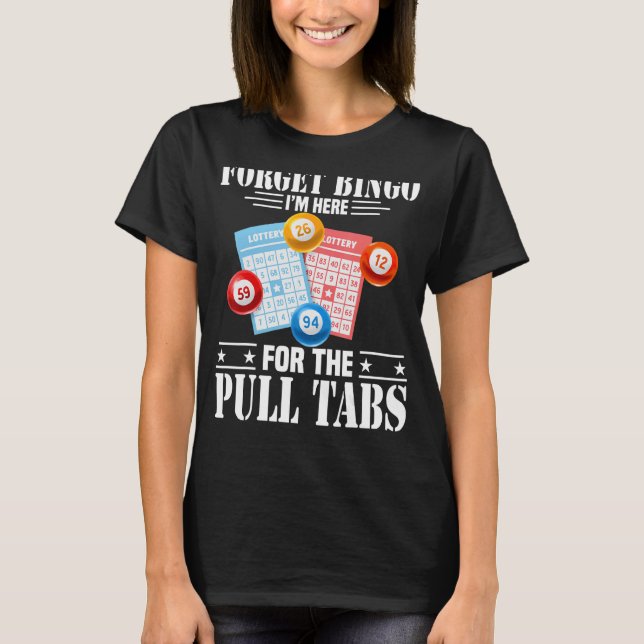 Glöm Bingo Jag är här för tabletterna. T Shirt (Framsida)