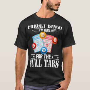 Glöm Bingo Jag är här för tabletterna. T Shirt