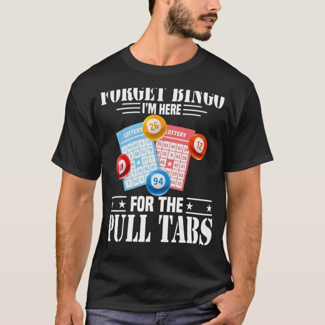 Glöm Bingo Jag är här för tabletterna. T Shirt (Framsida)