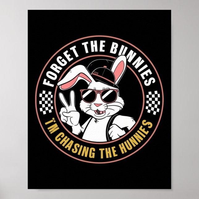 Glöm Bunnies jag jagar Hunnies Funny Easte Poster (Framsidan)