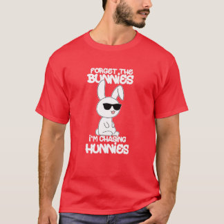 Glöm Bunnies jag jagar Hunnies Funny Easte T Shirt