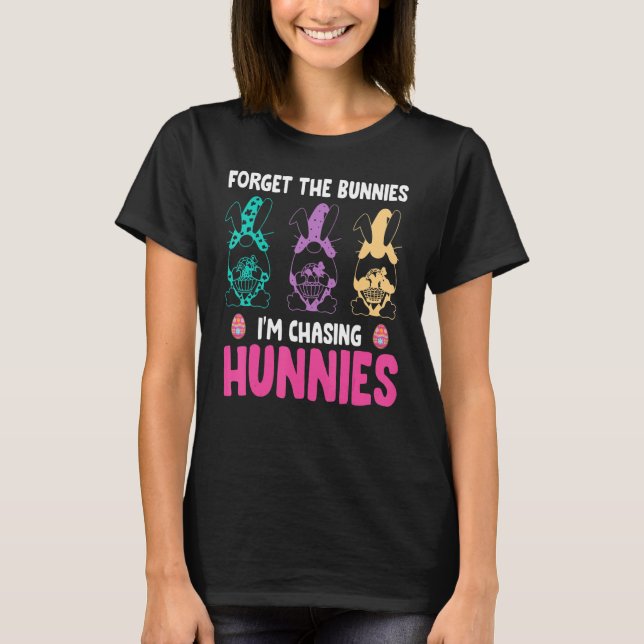 Glöm Bunnies jag jagar Hunnies Gnome Toddl T Shirt (Framsida)