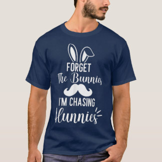 Glöm Bunnies jag jagar Hunnies lustigt öde T Shirt
