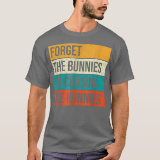 Glöm Bunnies jag jagar Hunnies Shirt, Easte T Shirt