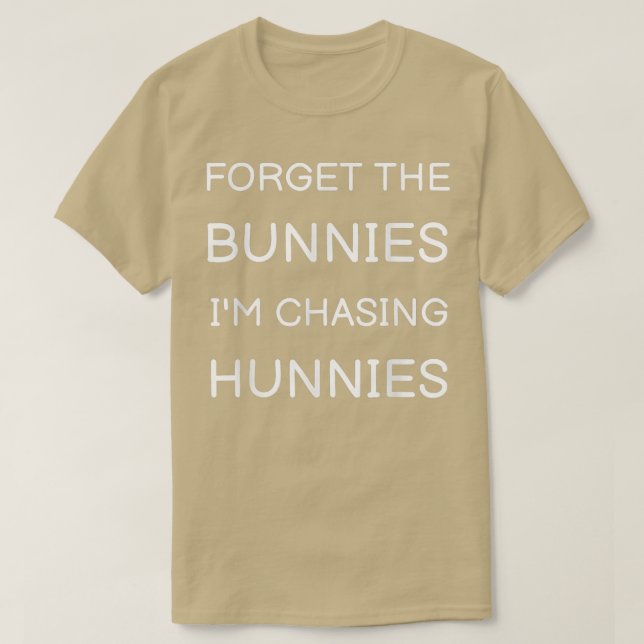 Glöm Bunnies jag jagar Hunnies Småbarn, Fu T Shirt (Design framsida)