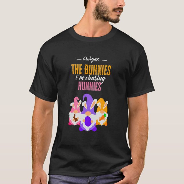 Glöm Bunnies jag jagar Hunnies Småbarn Roligt T Shirt (Framsida)