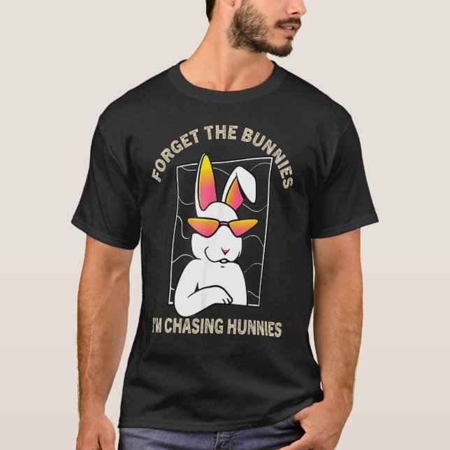 Glöm Bunnies jag jagar Hunnies Småbarn Roligt T Shirt (Framsida)