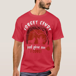 Glöm Candy Bara Ge mig en Corgi, Humor Halloween T Shirt