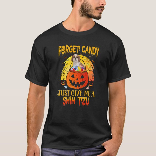 Glöm Candy Bara Ge mig en Shih Tzu Easy Hallowee T Shirt (Framsida)