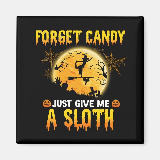 Glöm Candy bara Ge mig en slynt Witch-gåva Magnet (Framsidan)