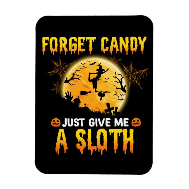 Glöm Candy bara Ge mig en slynt Witch-gåva Magnet (Vertikal)