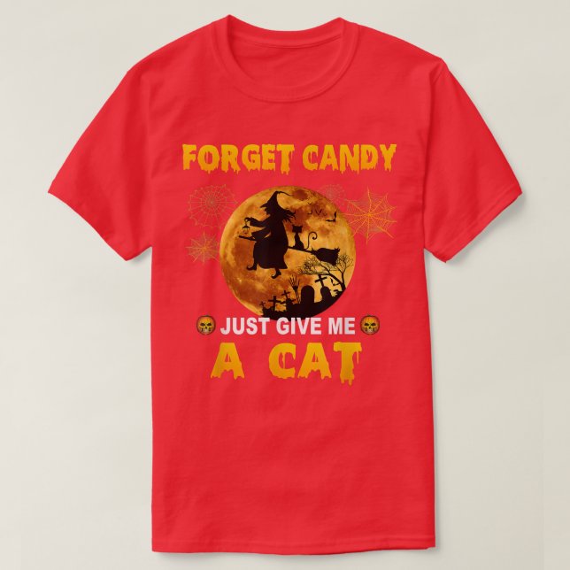 Glöm Candy bara Ge mig ett katt T Shirt (Design framsida)