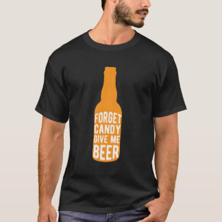 Glöm Candy Ge Beer Suer Exfit Gift åt honom Manar T Shirt