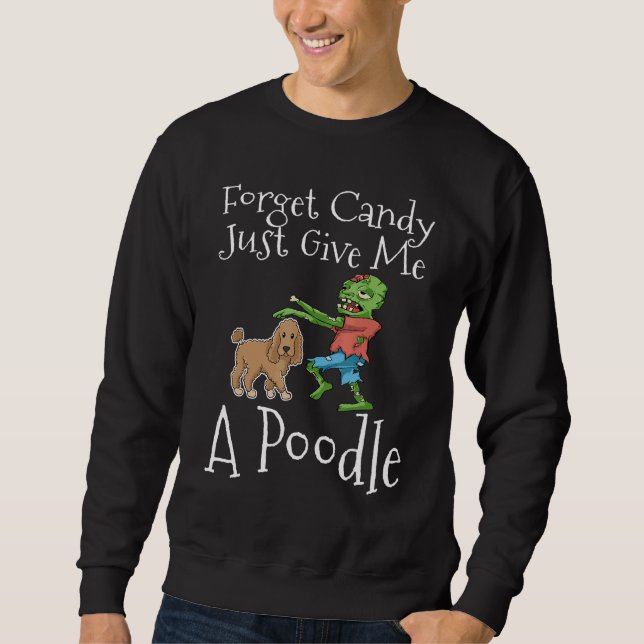 Glöm Candy Ge Me A Pudel Halloween Zombi Lång Ärmad Tröja (Framsida)