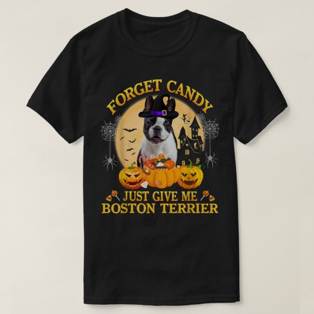 Glöm Candy Just Ge Me Boston Terrier Pumpkin H T Shirt (Design framsida)