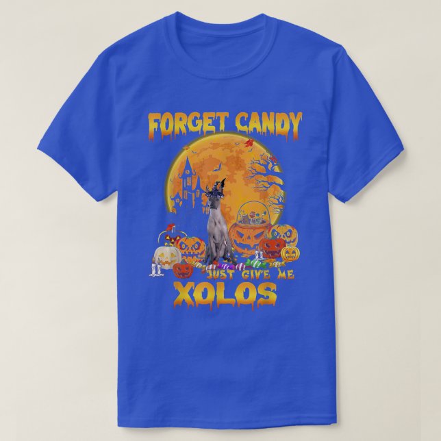 Glöm Candy Just Ge Me Xoloitzcuintlis Pumpkin  T Shirt (Design framsida)