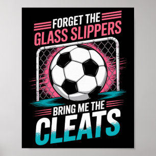 Glöm de där GL-tofflorna, ta hit fotbollsskorna Poster