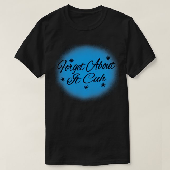 Glöm det, "Cuh Quote Airbrush Nval Fair Circ" T Shirt (Design framsida)