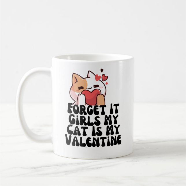 Glöm det, mina katt är min valentinus kaffemugg (Vänster)