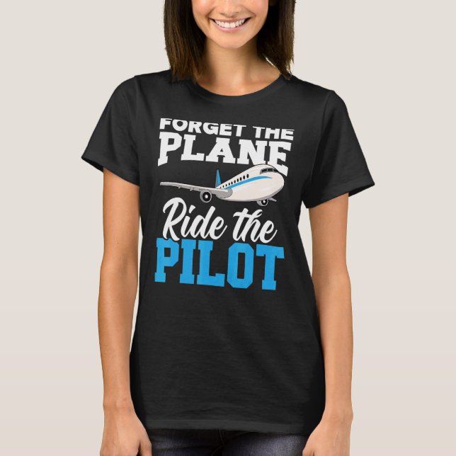 Glöm flygplanet som flyger Flygplan. T Shirt (Framsida)